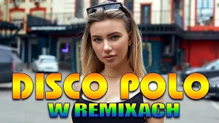 Remixy Disco Polo Maj 2024 -- Najlepsze Disco Polo W Remixach --  Nowość Od Kanału Disco Polo Sety