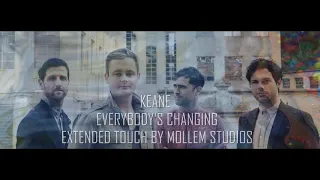 Keane  - Everybody's Changing  /// Extended Mollem Studios Version