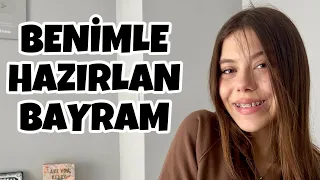 Bayrama Benimle Hazırlanın Vlog. Tuana Zeybek