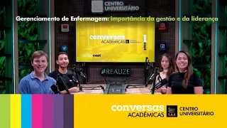 CONVERSAS ACADÊMICAS - Gerenciamento de Enfermagem: importância da gestão e da liderança