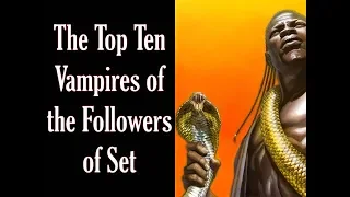 Top Ten Vampires of the Followers of Set