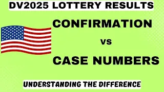 CASE NUMBER VS CONFIRMATION NUMBER (Understanding the Difference)  | DV2025 | GREENCARD LOTTERY 2025