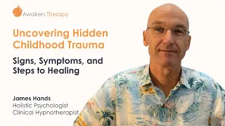 Uncovering Hidden Childhood Trauma: Signs, Symptoms, and Steps to Healing