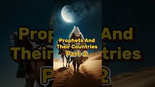 Part.2 prophets and their countries #islam #prophets #shorts