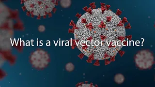 What is a viral vector vaccine? | Viral Questions