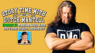 Story Time with Dutch Mantell Ep 27 | Meeting Kevin Nash, Zeb Colter Origins, Quitting NWA/JCP