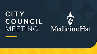 May 16,  2022 City of Medicine Hat Council Meeting