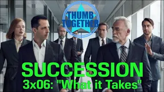 SUCCESSION 3x06: "What it Takes" REVIEW