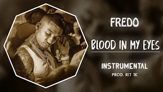 Fredo - Blood In My Eyes | Instrumental [Prod. RIT 1K]