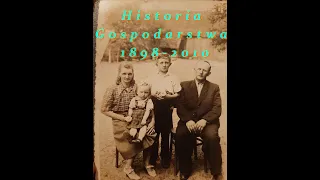 Spojrzenie w przeszłość - Historia gospodarstwa część 1 Lata 1898-2010. Kluczowe momenty w rozwoju