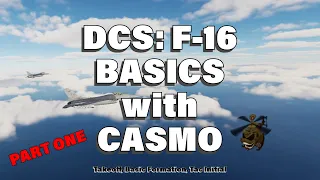 DCS: F-16 Basics with @CasmoTV Part One - Basic Formation