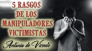 5 RASGOS DE LOS MANIPULADORES VICTIMISTAS