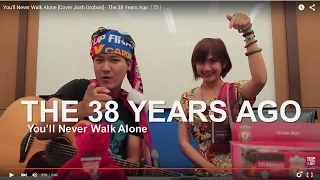 You'll Never Walk Alone [Cover Josh Groban] - The 38 Years Ago「72」