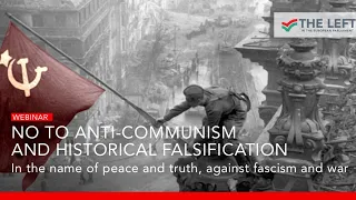 No to anti-communism and historical falsification