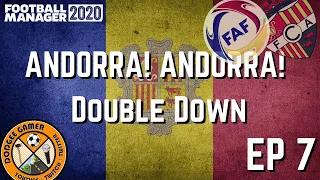 FM20 - Andorra! Andorra! - EP7 - Double Down - Football Manager 2020 Let's Play