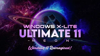 Windows X-Lite 'Ultimate 11' Neon! 💥 Windows 11 Reimagined!