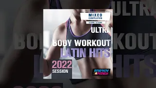 E4F - Ultra Body Workout Latin Hits 2022 Session 128 Bpm - Fitness & Music 2022