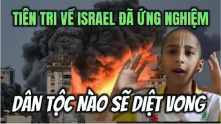 Tiên Tri Về Israel Đã Ứng Nghiệm Thần Kỳ, Dân Tộc Nào Sẽ Diệt Vong ?