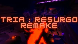 TRIA os || Tria : Resurgo REMAKE [Divine]