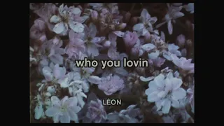 LÉON - Who You Lovin (Official Lyric Video)