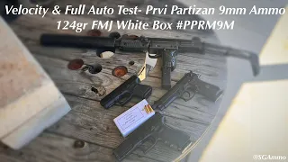 Velocity & Full Auto Test @SGAmmo - Prvi Partizan 9mm Ammo 124gr FMJ White Box #PPRM9M