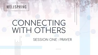 How we can connect with others through prayer