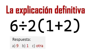 LA EXPLICACIÓN DEFINITIVA DE LA OPERACIÓN ARITMÉTICA VIRAL, 6÷2(1+2)