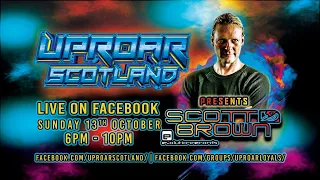 Uproar Scotland Live Sunday Sessions With Special Guest Dj Scott Brown