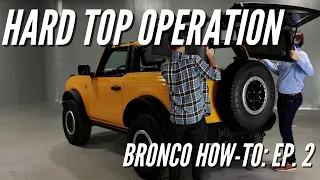 2021 Ford Bronco Hard Top Operation | Bronco How-To Ep. 2 | Bronco Nation