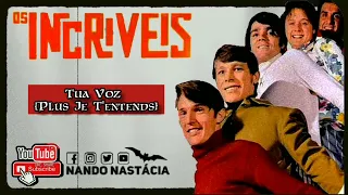 Os Incríveis - Tua voz (1966)