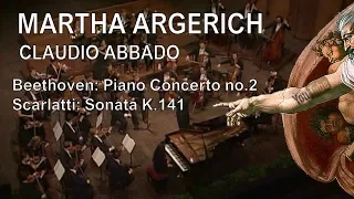 ARGERICH / ABBADO: Beethoven Piano Concerto no.2 | Scarlatti Sonata K.141 [2000]