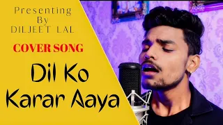 Dil Ko Karaar Aaya (Reprise) - Diljeet Lal | Sidharth Shukla | Latest Hindi Cover 2021
