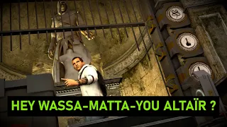 Assassin's Creed Brotherhood - HEY WASSA -MATTA-YOU ALTAÏR ?