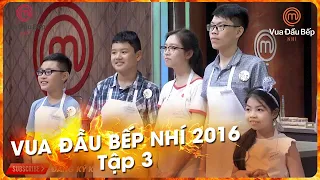 [FULL] VUA ĐẦU BẾP NHÍ 2016 | TẬP 3