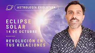 ✨ Revolución en tus Relaciones: ECLIPSE SOLAR - 14 de Octubre