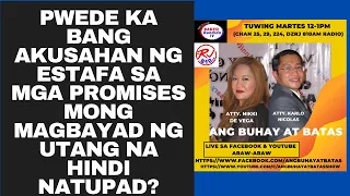 PWEDE KA BANG AKUSAHAN NG ESTAFA SA MGA PROMISES MONG MAGBAYAD NG UTANG NA HINDI NATUPAD?