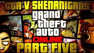 Grand Theft Auto Online: Battle for the Armored Car! (GTAV Shenanigans Part 5/9)