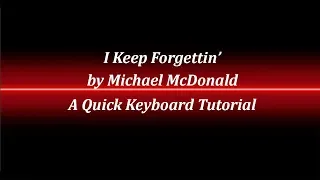 I Keep Forgettin' Keyboard Tutorial