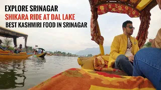 Dal Lake Srinagar Shikara Ride in 4K  | Best Kashmiri Food | Wazwan | Kashmir Travel Moto Vlog EP3