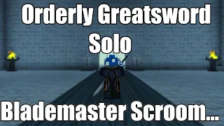 Orderly Greatsword Solo Progression | Rogue Lineage