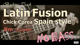 Latin Fusion「Chick Corea SPAIN」Style ／Backing Track 【For Bass】Bm  118 BPM (NO BASS)