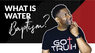 What is Water Baptism and Why do we Do it? | Q&A