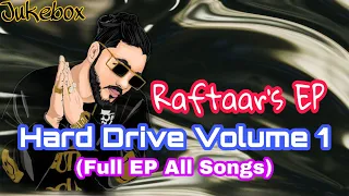 Raftaar - Full EP || Full Album (Explicit Warning) @raftaarmusic Jukebox || Hard Drive Volume 1