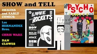 Show and Tell 06: First Comics of Los Hernandez Bros, Chris Ware, Dan Clowes