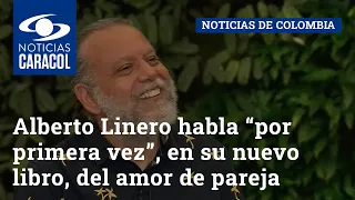 Alberto Linero habla “por primera vez”, en su nuevo libro, del amor de pareja teniendo una