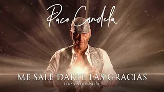 Paco Candela - Me Sale Darte las Gracias (Audio Oficial)