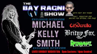 The Bay Ragni Show #136 w/ Michael Kelly Smith of Britny Fox