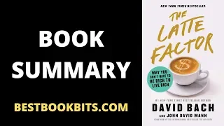 The Latte Factor | David Bach | Book Summary