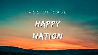 HAPPY NATION   Ace Of Base