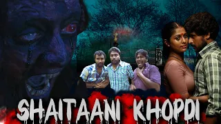 Shaitaani Khopdi | Full Horror Movie in Hindi Dubbed | Navin, Ajay, Sanjeev | Horror Movie Hindi